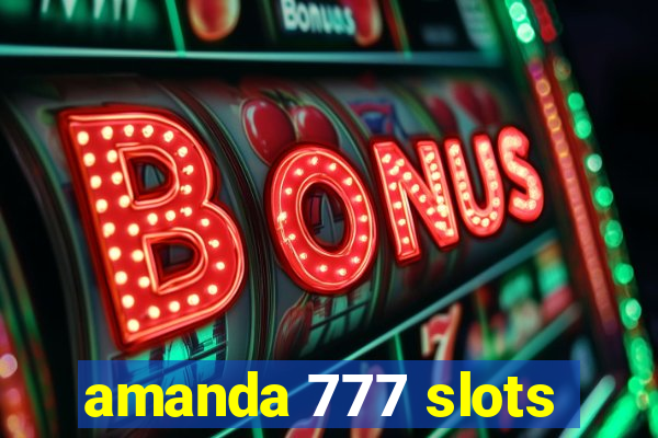 amanda 777 slots